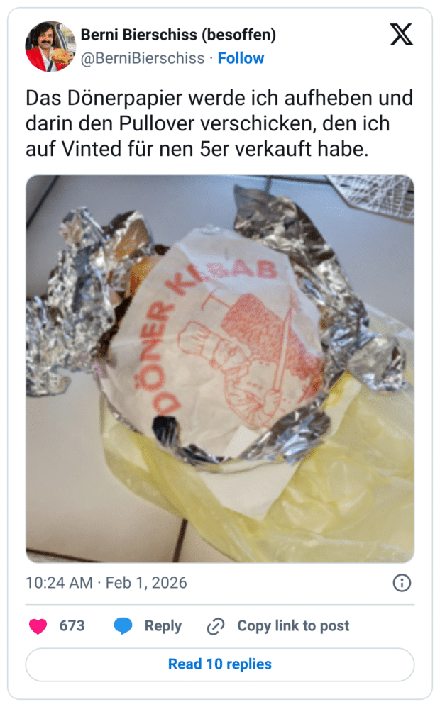 Das Dönerpapier werde ich aufheben und darin den Pullover verschicken, den ich auf Vinted für nen 5er verkauft habe.