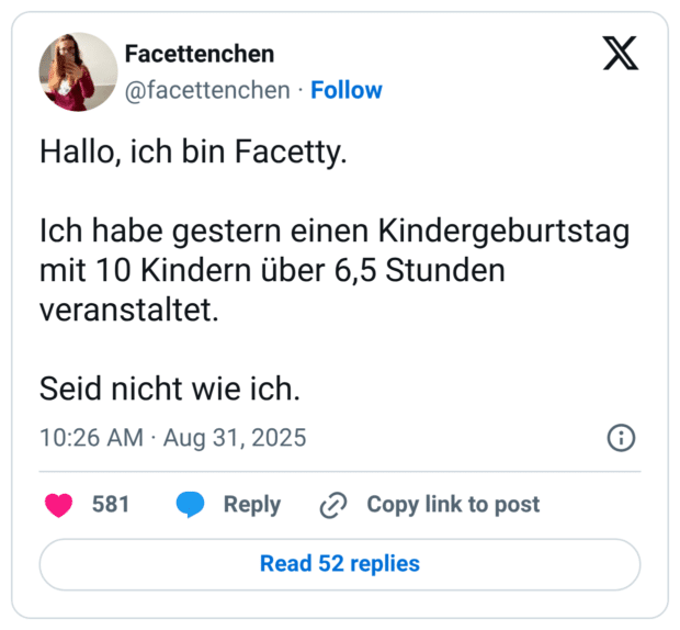 Hallo, ich bin Facetty. Ich habe gestern einen Kindergeburtstag mit 10 Kindern über 6,5 Stunden veranstaltet. Seid nicht wie ich.