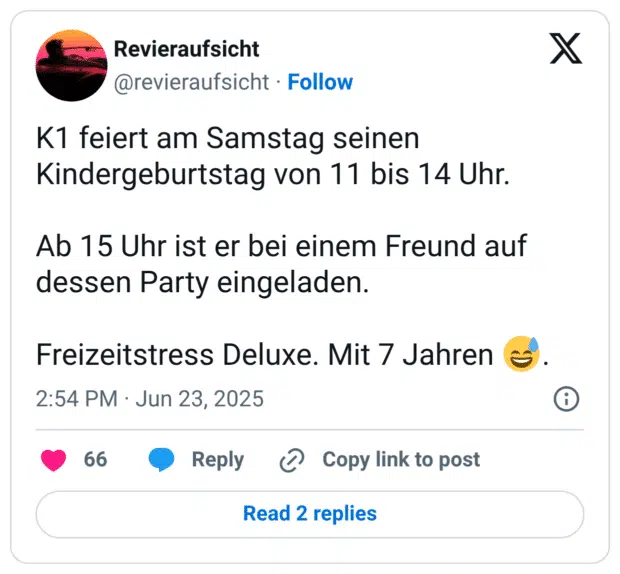 K1 feiert am Samstag seinen Kindergeburtstag von 11 bis 14 Uhr. Ab 15 Uhr ist er bei einem Freund auf dessen Party eingeladen. Freizeitstress Deluxe. Mit 7 Jahren .