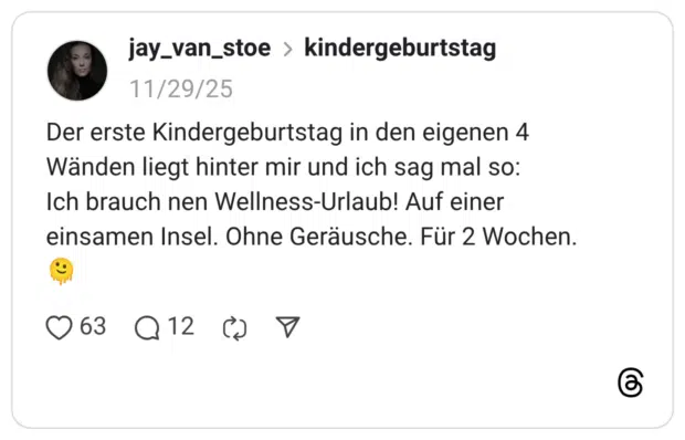 Der erste Kindergeburtstag in den eigenen 4 Wänden liegt hinter mir und ich sag mal so: Ich brauch nen Wellness-Urlaub! Auf einer einsamen Insel. Ohne Geräusche. Für 2 Wochen.