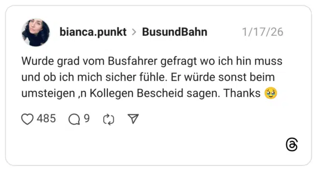 Wurde grad vom Busfahrer gefragt wo ich hin muss und ob ich mich sicher fühle. Er würde sonst beim umsteigen ‚n Kollegen Bescheid sagen. Thanks
