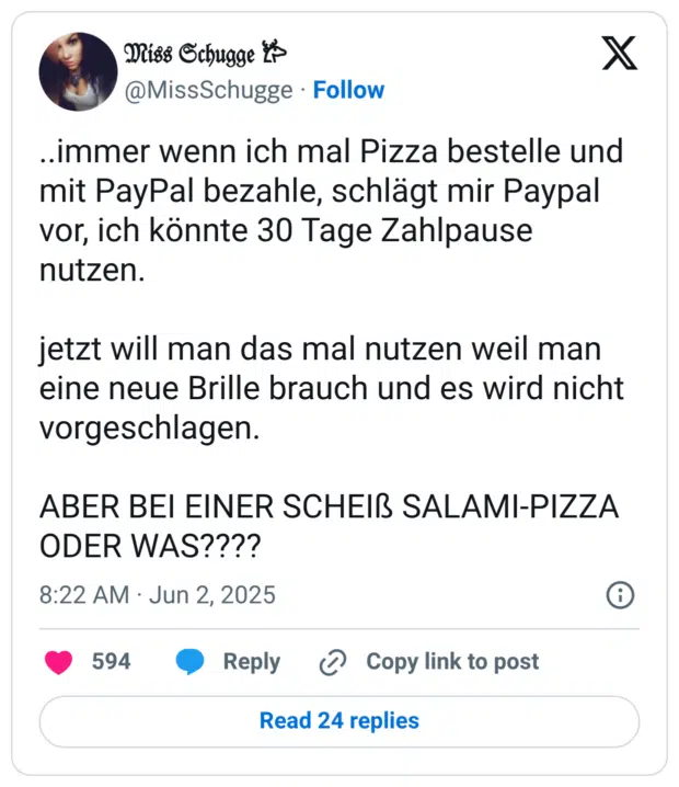 ..immer wenn ich mal Pizza bestelle und mit PayPal bezahle, schlägt mir Paypal vor, ich könnte 30 Tage Zahlpause nutzen. jetzt will man das mal nutzen weil man eine neue Brille brauch und es wird nicht vorgeschlagen. ABER BEI EINER SCHEIß SALAMI-PIZZA ODER WAS????