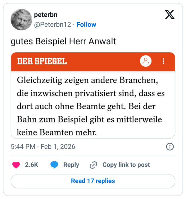 gutes Beispiel Herr Anwalt DER SPIEGEL Gleichzeitig zeigen andere Branchen, die inzwischen privatisiert sind, dass es dort auch ohne Beamte geht. Bei der Bahn zum Beispiel gibt es mittlerweile keine Beamten mehr