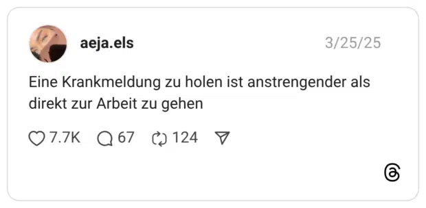 Eine Krankmeldung zu holen ist anstrengender als direkt zur Arbeit zu gehen
