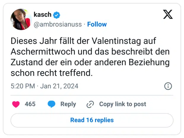 Dieses Jahr fällt der Valentinstag auf Aschermittwoch und das beschreibt den Zustand der ein oder anderen Beziehung schon recht treffend.