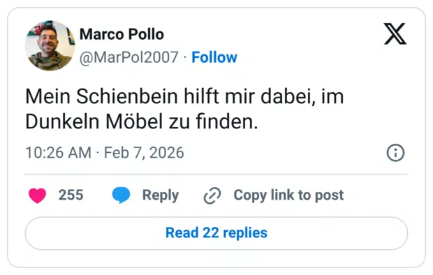 Mein Schienbein hilft mir dabei, im Dunkeln Möbel zu finden.