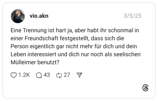 Eine Trennung ist hart ja, aber habt ihr schonmal in einer Freundschaft festgestellt, dass sich die Person eigentlich gar nicht mehr für dich und dein Leben interessiert und dich nur noch als seelischen Mülleimer benutzt?
