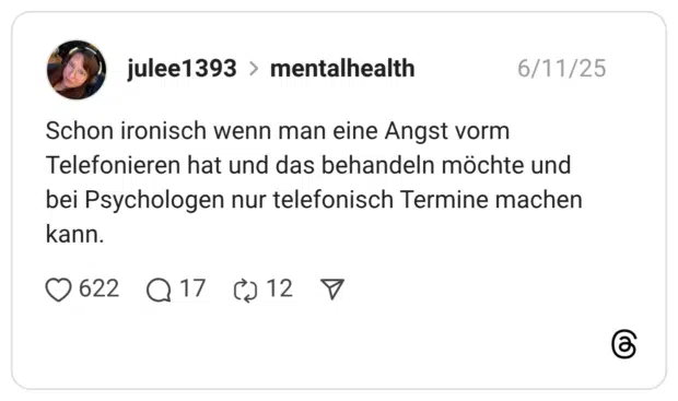 Schon ironisch wenn man eine Angst vorm Telefonieren hat und das behandeln möchte und bei Psychologen nur telefonisch Termine machen kann.