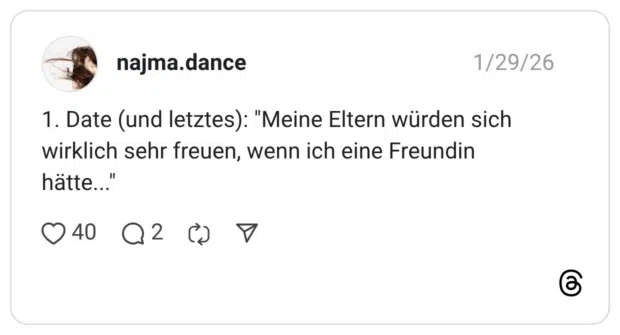 1. Date (und letztes): "Meine Eltern würden sich wirklich sehr freuen, wenn ich eine Freundin hätte...