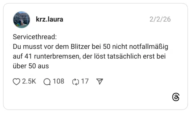 Servicethread: Du musst vor dem Blitzer bei 50 nicht notfallmäßig auf 41 runterbremsen, der löst tatsächlich erst bei über 50 aus