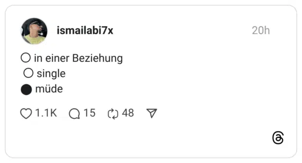 〇 in einer Beziehung 〇 single ⬤ müde