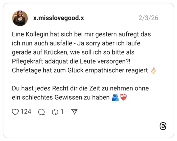 Eine Kollegin hat sich bei mir gestern aufregt das ich nun auch ausfalle - Ja sorry aber ich laufe gerade auf Krücken, wie soll ich so bitte als Pflegekraft adäquat die Leute versorgen?! Chefetage hat zum Glück empathischer reagiert 👌🏻 Du hast jedes Recht dir die Zeit zu nehmen ohne ein schlechtes Gewissen zu haben 🫂❤️‍🩹