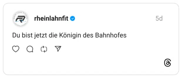 Du bist jetzt die Königin des Bahnhofes