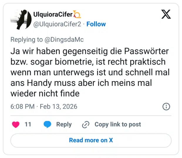 Ja wir haben gegenseitig die Passwörter bzw. sogar biometrie, ist recht praktisch wenn man unterwegs ist und schnell mal ans Handy muss aber ich meins mal wieder nicht finde