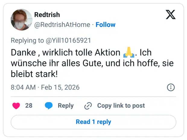 Danke, wirklich tolle Aktion. Ich wünsche ihr alles Gute, und ich hoffe, sie bleibt stark!