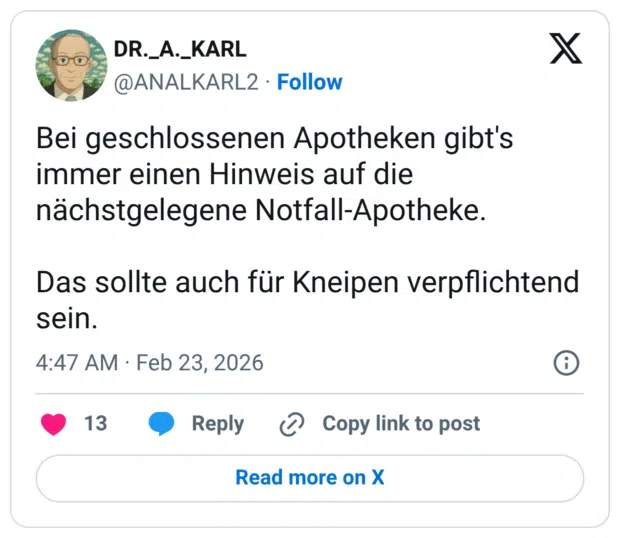 Bei geschlossenen Apotheken gibt's immer einen Hinweis auf die nächstgelegene Notfall-Apotheke. Das sollte auch für Kneipen verpflichtend sein.