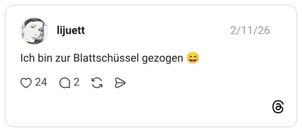 Ich bin zur Blattschüssel gezogen 😄