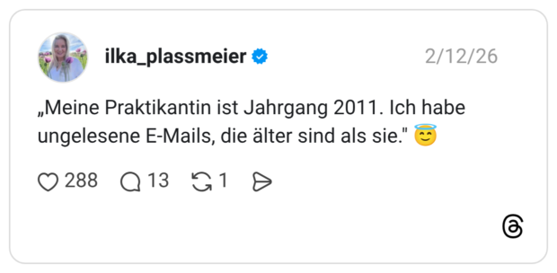 „Meine Praktikantin ist Jahrgang 2011. Ich habe ungelesene E-Mails, die älter sind als sie."