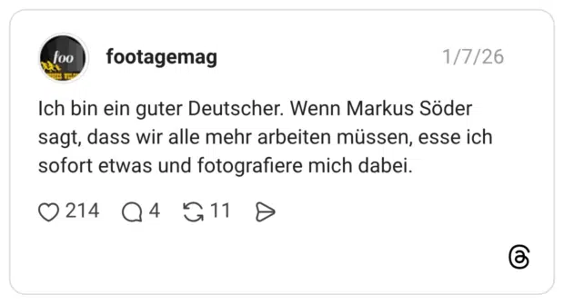 Ich bin ein guter Deutscher. Wenn Markus Söder sagt, dass wir alle mehr arbeiten müssen, esse ich sofort etwas und fotografiere mich dabei.