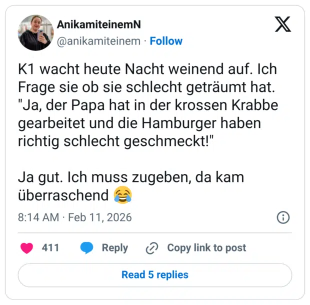 K1 wacht heute Nacht weinend auf. Ich Frage sie ob sie schlecht geträumt hat. "Ja, der Papa hat in der krossen Krabbe gearbeitet und die Hamburger haben richtig schlecht geschmeckt!" Ja gut. Ich muss zugeben, da kam überraschend