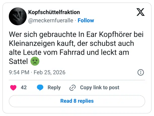Wer sich gebrauchte In Ear Kopfhörer bei Kleinanzeigen kauft, der schubst auch alte Leute vom Fahrrad und leckt am Sattel 🤢