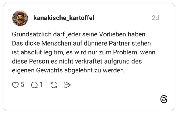 Grundsätzlich darf jeder seine Vorlieben haben. Das dicke Menschen auf dünnere Partner stehen ist absolut legitim, es wird nur zum Problem, wenn diese Person es nicht verkraftet aufgrund des eigenen Gewichts abgelehnt zu werden.
