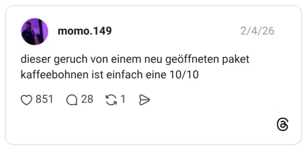 dieser geruch von einem neu geöffneten paket kaffeebohnen ist einfach eine 10/10