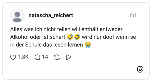 Alles was ich nicht teilen will enthält entweder Alkohol oder ist scharf 🤣🤣 wird nur doof wenn se in der Schule das lesen lernen 😭
