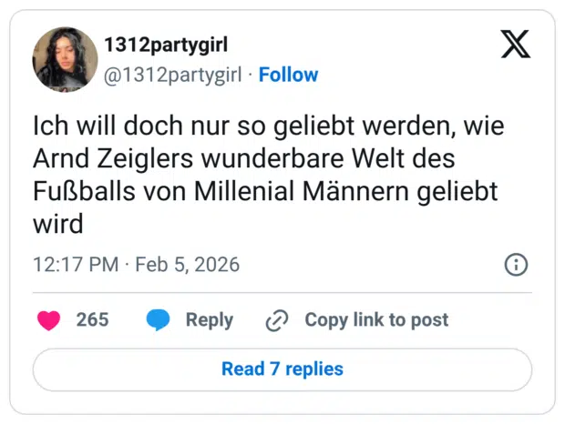 Ich will doch nur so geliebt werden, wie Arnd Zeiglers wunderbare Welt des Fußballs von Millenial Männern geliebt wird