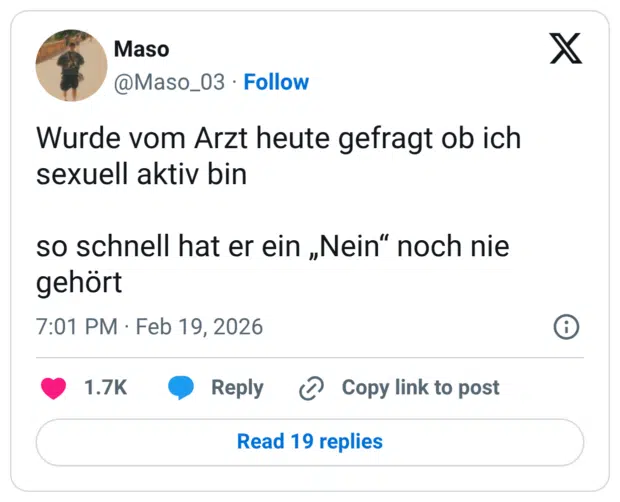 Wurde vom Arzt heute gefragt ob ich sexuell aktiv bin so schnell hat er ein „Nein" noch nie gehört