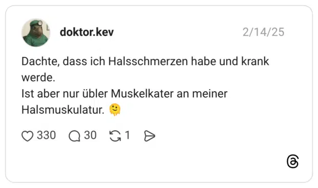 Dachte, dass ich Halsschmerzen habe und krank werde. Ist aber nur übler Muskelkater an meiner Halsmuskulatur. 🫠