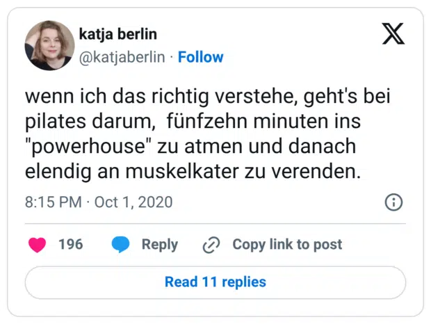 wenn ich das richtig verstehe, geht's bei pilates darum, fünfzehn minuten ins "powerhouse" zu atmen und danach elendig an muskelkater zu verenden.