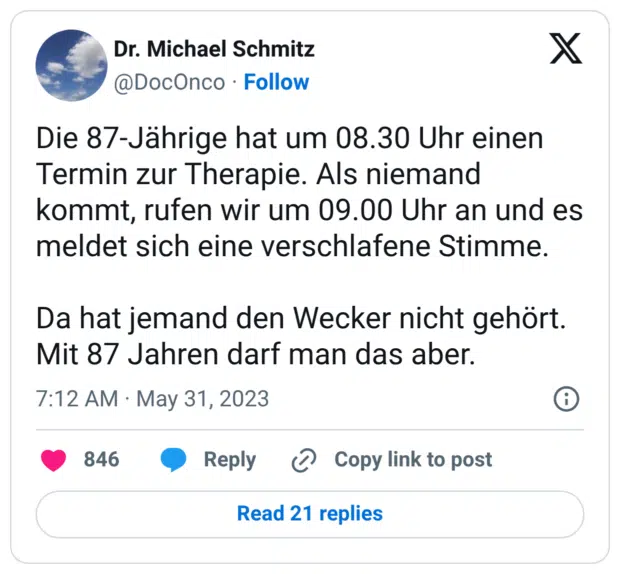 Die 87-Jährige hat um 08.30 Uhr einen Termin zur Therapie. Als niemand kommt, rufen wir um 09.00 Uhr an und es meldet sich eine verschlafene Stimme. Da hat jemand den Wecker nicht gehört. Mit 87 Jahren darf man das aber.