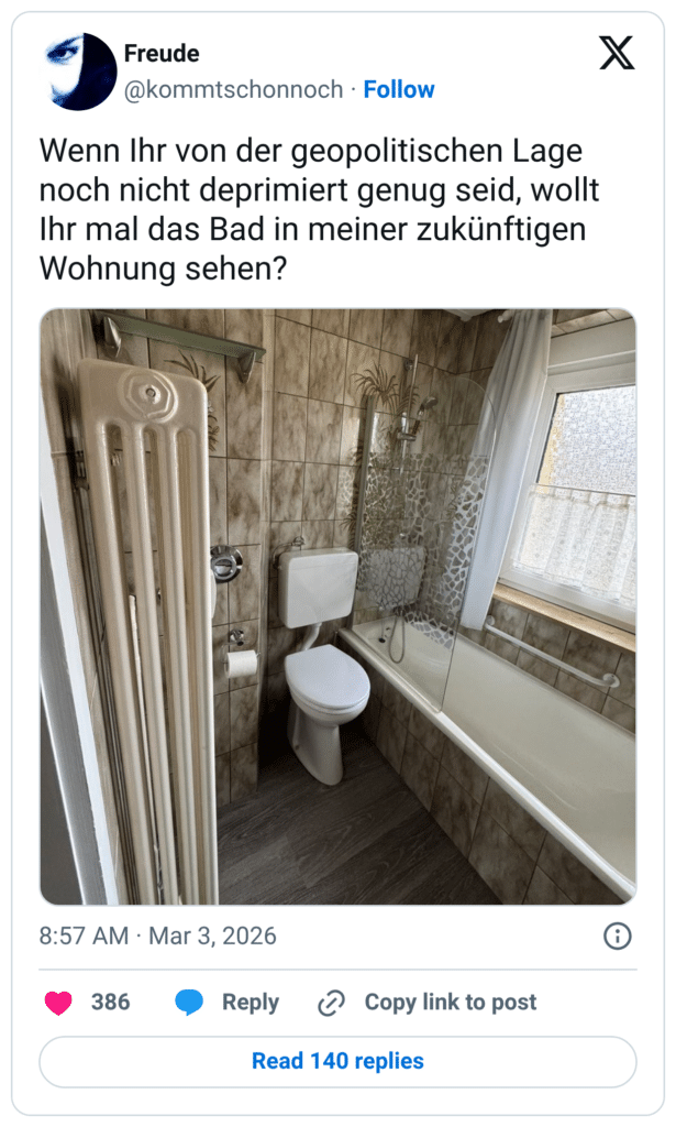 Wenn Ihr von der geopolitischen Lage noch nicht deprimiert genug seid, wollt Ihr mal das Bad in meiner zukünftigen Wohnung sehen?