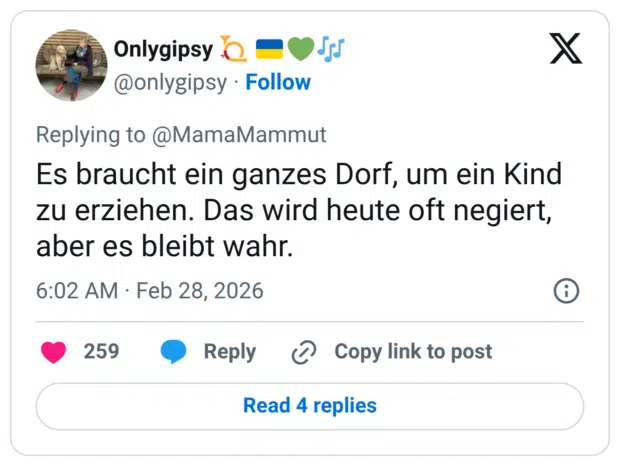Es braucht ein ganzes Dorf, um ein Kind zu erziehen. Das wird heute oft negiert, aber es bleibt wahr.