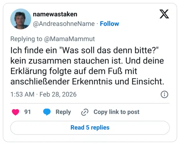 Ich finde ein "Was soll das denn bitte?" kein zusammen stauchen ist. Und deine Erklärung folgte auf dem Fuß mit anschließender Erkenntnis und Einsicht.