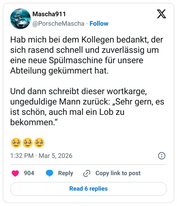 Hab mich bei dem Kollegen bedankt, der sich rasend schnell und zuverlässig um eine neue Spülmaschine für unsere Abteilung gekümmert hat. Und dann schreibt dieser wortkarge, ungeduldige Mann zurück: „Sehr gern, es ist schön, auch mal ein Lob zu bekommen.“ 🥹🥹🥹