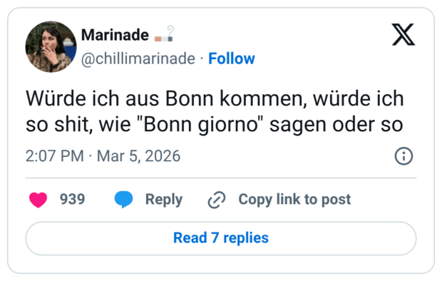 Würde ich aus Bonn kommen, würde ich so shit, wie "Bonn giorno" sagen oder so