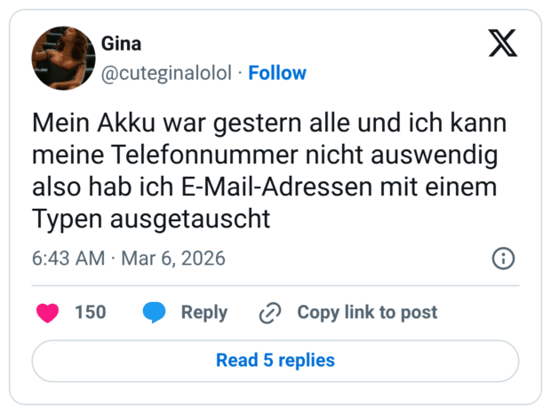 Mein Akku war gestern alle und ich kann meine Telefonnummer nicht auswendig also hab ich E-Mail-Adressen mit einem Typen ausgetauscht