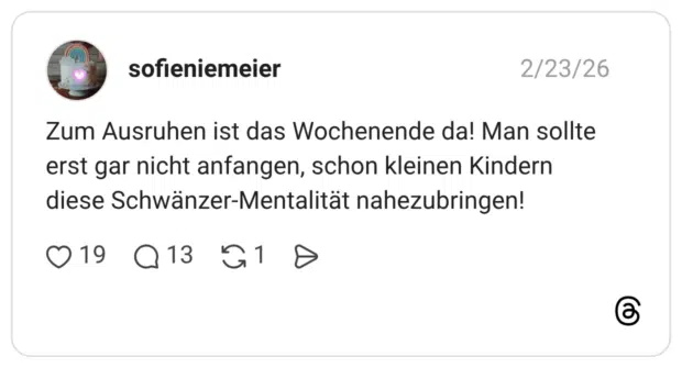 Zum Ausruhen ist das Wochenende da! Man sollte erst gar nicht anfangen, schon kleinen Kindern diese Schwänzer-Mentalität nahezubringen!