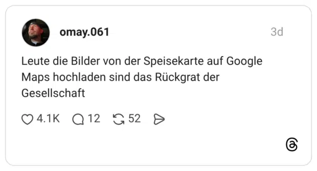 Leute die Bilder von der Speisekarte auf Google Maps hochladen sind das Rückgrat der Gesellschaft