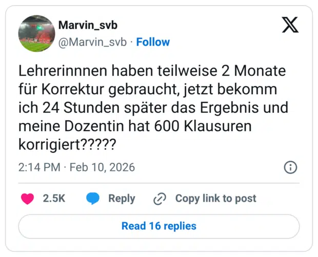 Lehrerinnnen haben teilweise 2 Monate für Korrektur gebraucht, jetzt bekomm ich 24 Stunden später das Ergebnis und meine Dozentin hat 600 Klausuren korrigiert?????