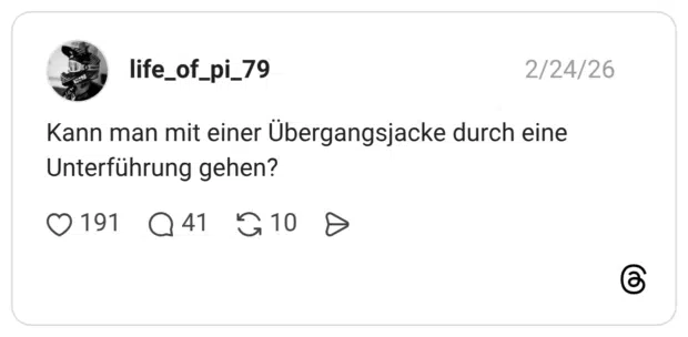 Kann man mit einer Übergangsjacke durch eine Unterführung gehen?