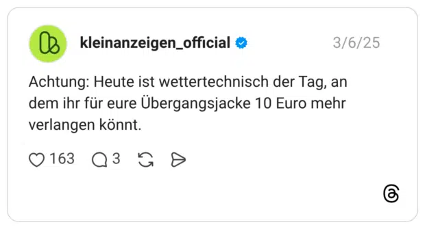 Achtung: Heute ist wettertechnisch der Tag, an dem ihr für eure Übergangsjacke 10 Euro mehr verlangen könnt.