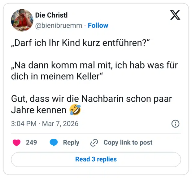 „Darf ich Ihr Kind kurz entführen?“ „Na dann komm mal mit, ich hab was für dich in meinem Keller“ Gut, dass wir die Nachbarin schon paar Jahre kennen 🤣