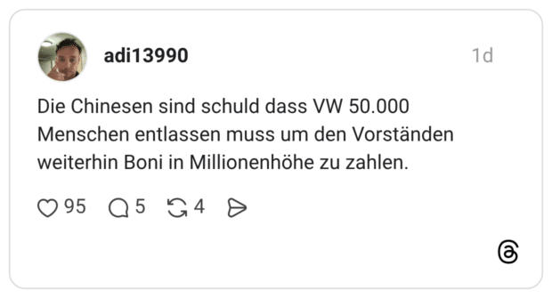 Die Chinesen sind schuld dass VW 50.000 Menschen entlassen muss um den Vorständen weiterhin Boni in Millionenhöhe zu zahlen.