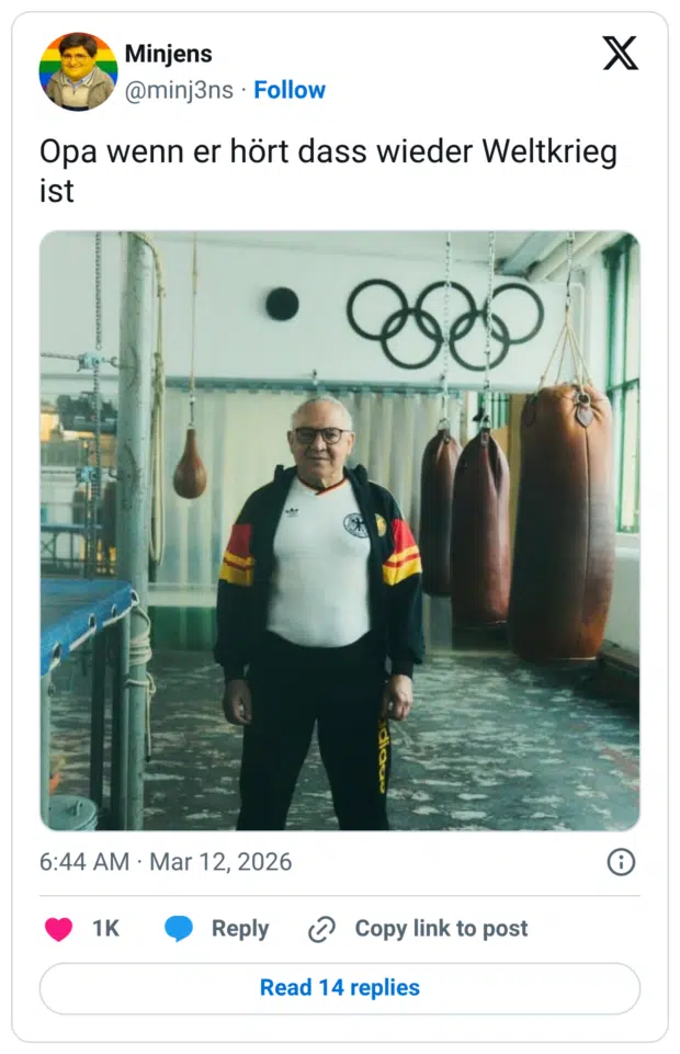 Opa wenn er hört dass wieder Weltkrieg ist