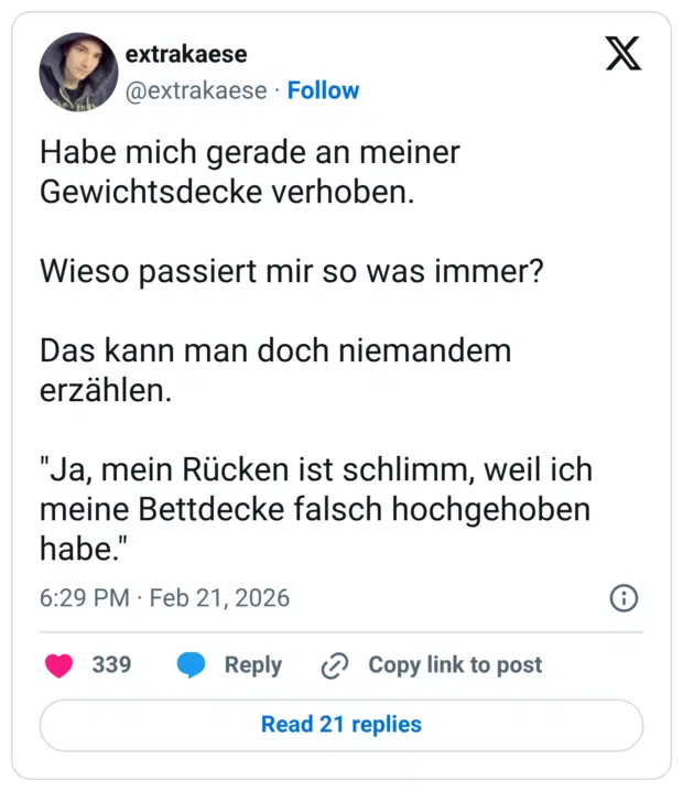Habe mich gerade an meiner Gewichtsdecke verhoben. Wieso passiert mir so was immer? Das kann man doch niemandem erzählen. "Ja, mein Rücken ist schlimm, weil ich meine Bettdecke falsch hochgehoben habe."