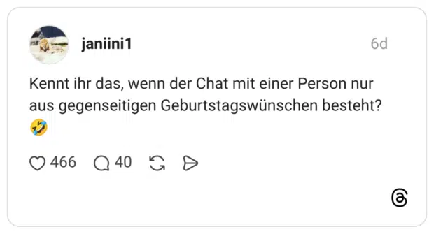 Kennt ihr das, wenn der Chat mit einer Person nur aus gegenseitigen Geburtstagswünschen besteht?