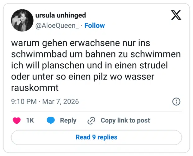 warum gehen erwachsene nur ins schwimmbad um bahnen zu schwimmen ich will planschen und in einen strudel oder unter so einen pilz wo wasser rauskommt